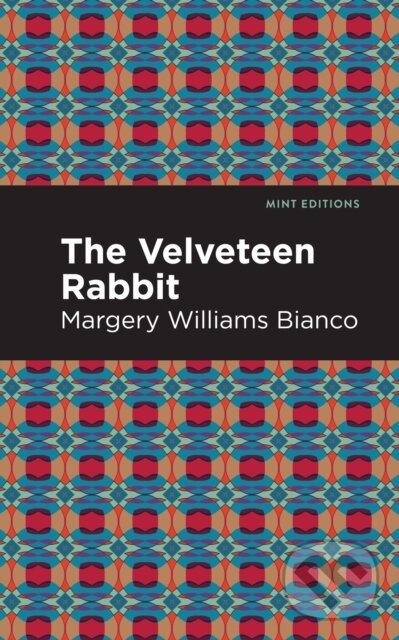 Kniha: The Velveteen Rabbit (Margery Williams Bianco). , 2021