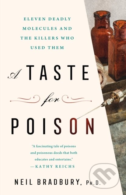 Levně A Taste for Poison (Eleven Deadly Molecules and the Killers Who Used Them) - kniha z kategorie Životopisy, reportáže a myšlienky