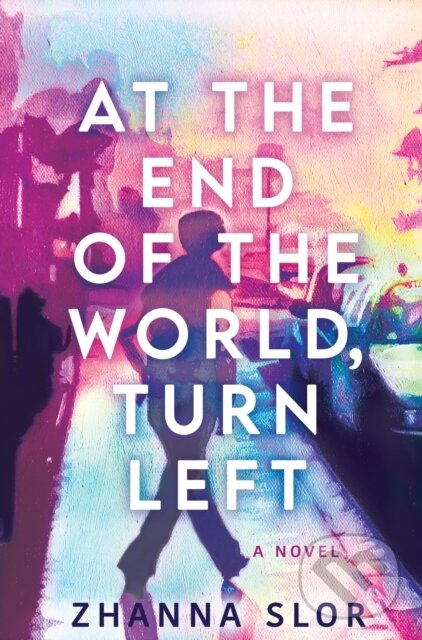 Levně At the End of the World, Turn Left - Zhanna Slor - kniha z kategorie Spoločenská beletria