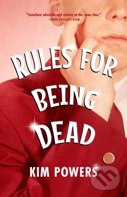 Kniha: Rules for Being Dead (Kim Powers). , 2022