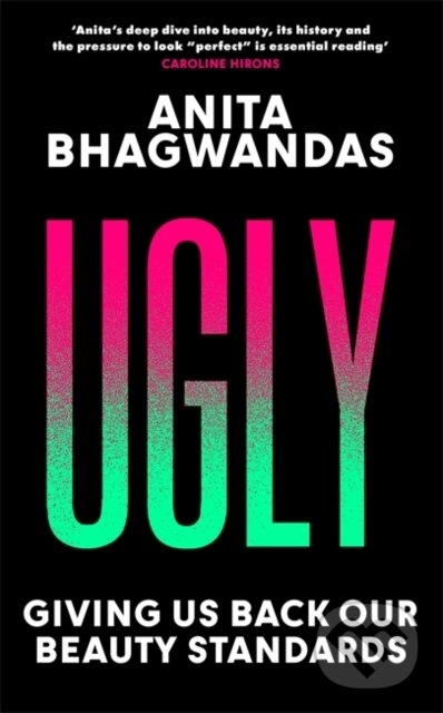 Levně Ugly (Why the world became beauty-obsessed and how to break free) - kniha z kategorie Zdravie a životný štýl