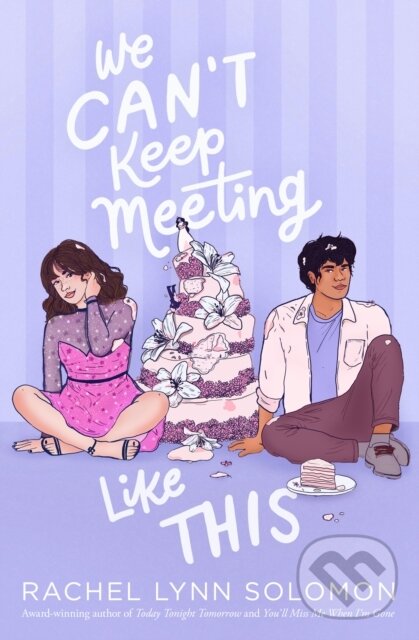 Levně We Can't Keep Meeting Like This - Rachel Lynn Solomon - kniha z kategorie Romantické