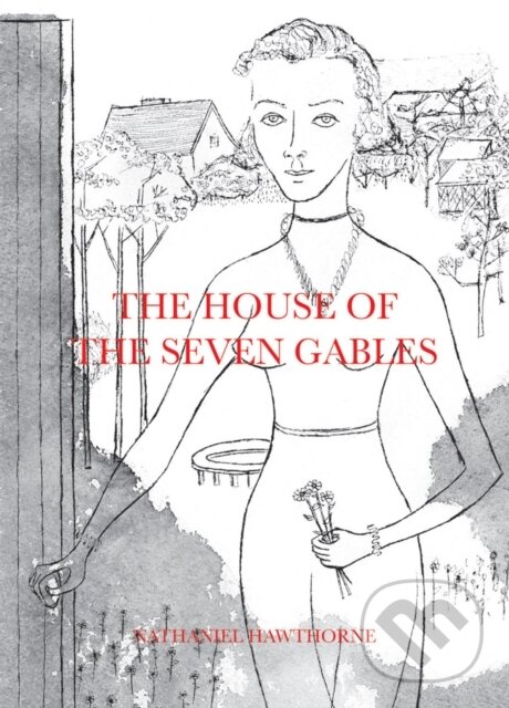Levně The House of the Seven Gables - Nathaniel Hawthorne - kniha z kategorie Beletria