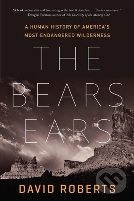 Levně The Bears Ears (A Human History of America's Most Endangered Wilderness) - kniha z kategorie História
