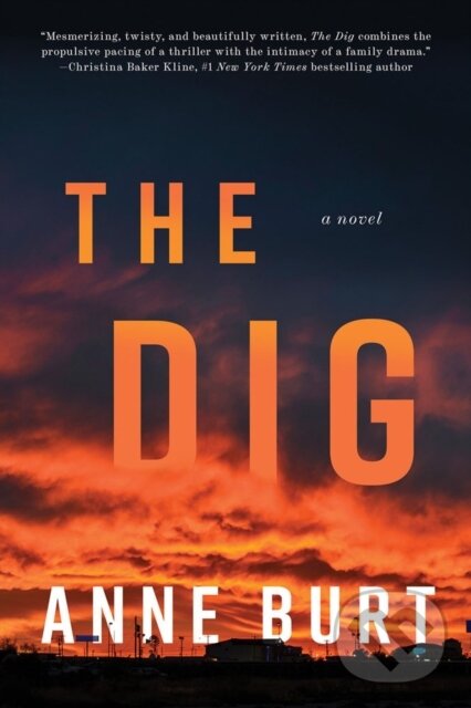 Levně The Dig (A Novel) - Anne Burt - kniha z kategorie Beletria