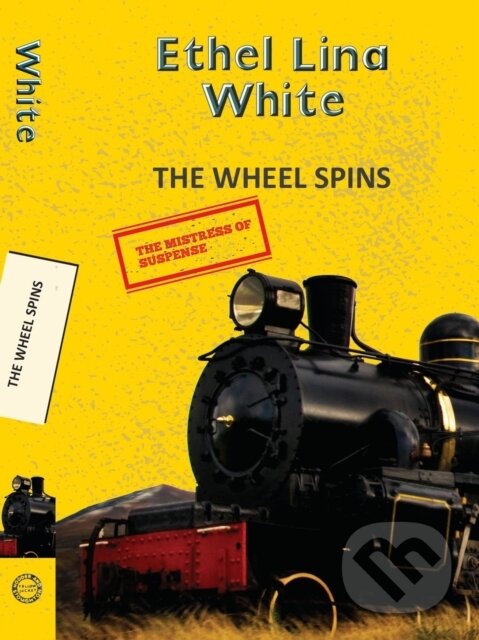 Kniha: The Wheel Spins (Ethel Lina White). , 2025