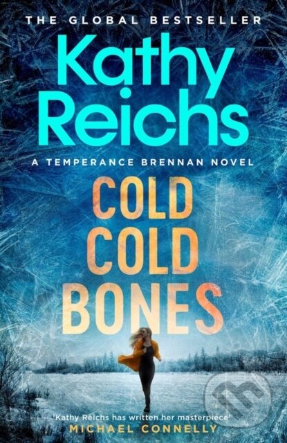 Levně Cold, Cold Bones ('Kathy Reichs has written her masterpiece' (Michael Connelly)) - kniha z kategorie Beletria