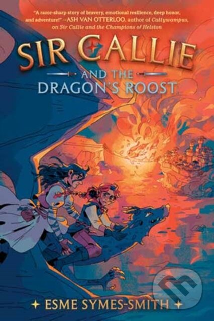 Levně Sir Callie and the Dragon's Roost - Esme Symes-Smith - kniha z kategorie Beletria
