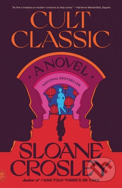 Cult Classic (A Novel) - Sloane Crosley