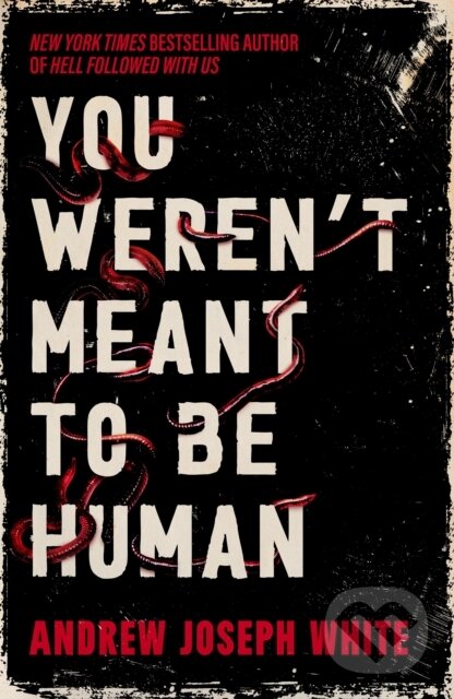 Levně You Weren't Meant to Be Human - Andrew Joseph White - kniha z kategorie Sci-fi