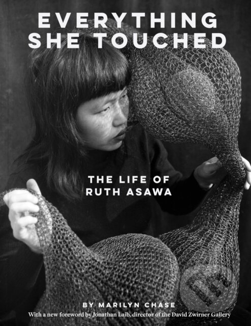 Levně Everything She Touched (The Life of Ruth Asawa) - Chase Marilyn - kniha z kategorie Autobiografie