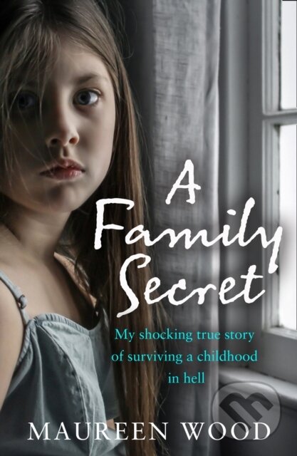 Levně A Family Secret (My Shocking True Story of Surviving a Childhood in Hell) - kniha z kategorie Reportáže a publicistika