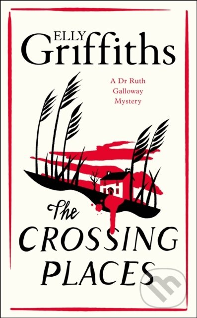 Levně The Crossing Places (First in this beloved series - start the journey here) - kniha z kategorie Detektívky, trilery a horory