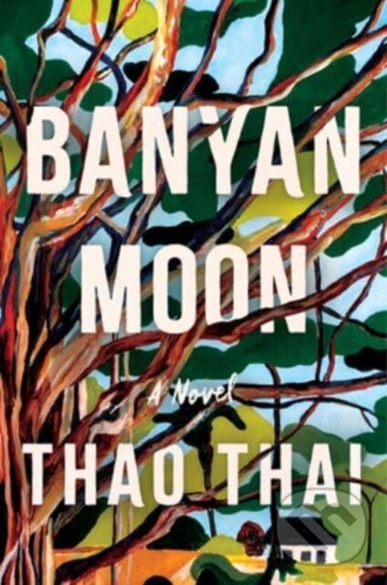 Levně Banyan Moon (A Novel) - Thao Thai