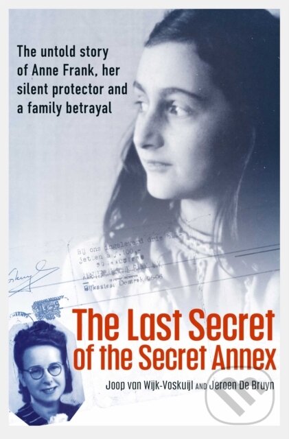 Levně The Last Secret of the Secret Annex - Jeroen De Bruyn, Joop van Wijk-Voskuijl - kniha z kategorie Autobiografie