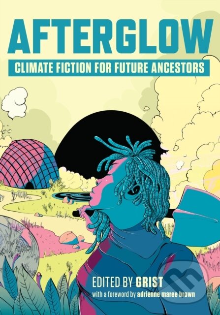 Levně Afterglow (Climate Fiction for Future Ancestors) - Grist - kniha z kategorie Spoločenská beletria