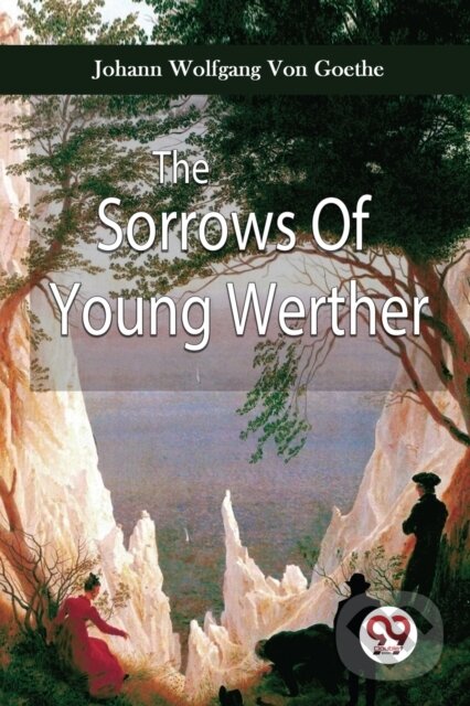 Levně The Sorrows of Young Werther - Johann Wolfgang Von Goethe - kniha z kategorie Spoločenská beletria