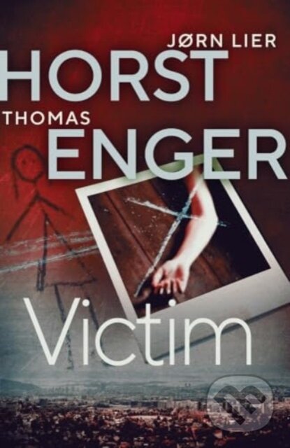 Levně Victim (The HEART-STOPPING new instalment in the No. 1 bestselling Blix & Ramm series) - kniha z kategorie Detektívky, trilery a horory