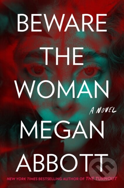 Levně Beware the Woman - Megan Abbott - kniha z kategorie Spoločenská beletria