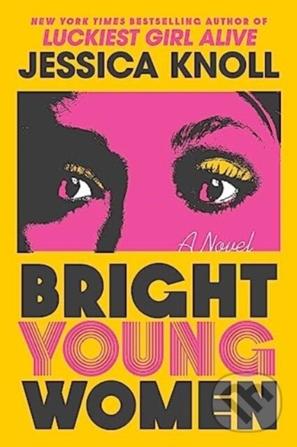 Levně Bright Young Women (A Novel) - Jessica Knoll