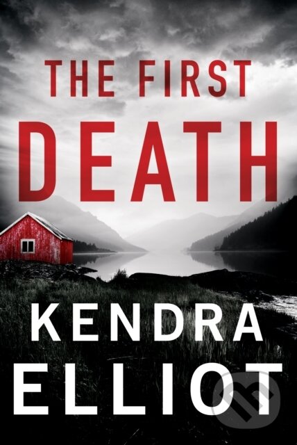 Kniha: The First Death (Kendra Elliot). , 2023