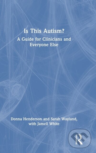 Levně Is This Autism? (A Guide for Clinicians and Everyone Else) - kniha z kategorie Neurológia