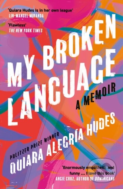 Levně My Broken Language (A Memoir) - Quiara Alegria Hudes - kniha z kategorie Náboženstvo a ezoterika