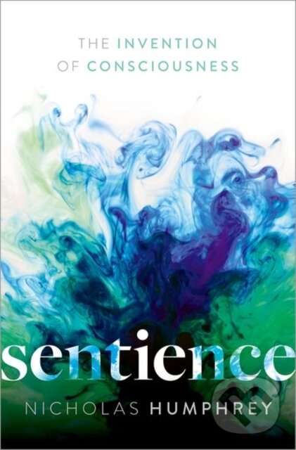 Levně Sentience (The Invention of Consciousness) - Nicholas Humphrey - kniha z kategorie Prírodné vedy a technika