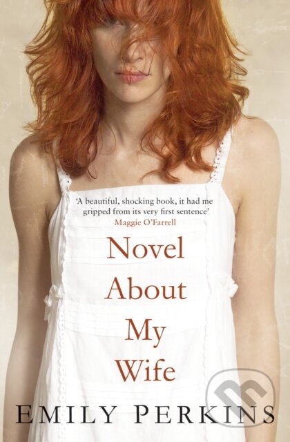 Levně Novel About My Wife - Emily Perkins - kniha z kategorie Beletria