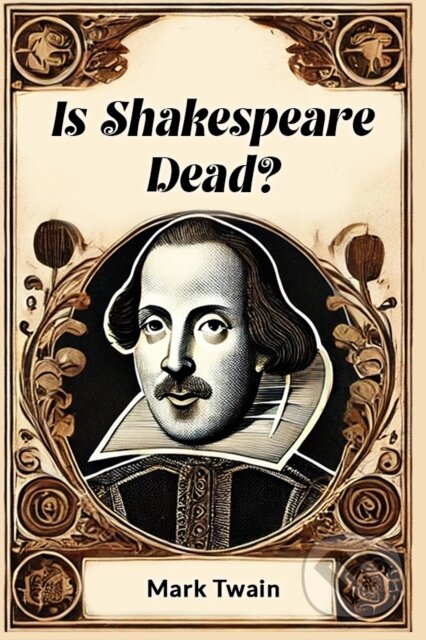 Levně Is Shakespeare Dead? - Mark Twain - kniha z kategorie Beletria