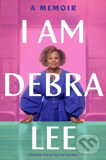 Levně I Am Debra Lee (A Memoir) - Debra Lee - kniha z kategorie Priemysel, stavebníctvo a strojárstvo