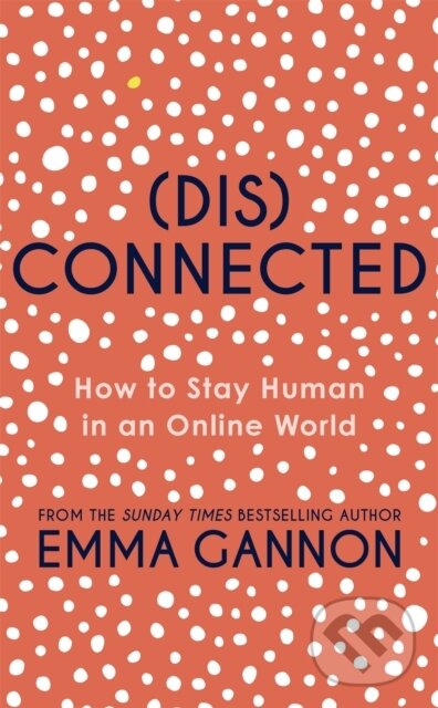 Levně Disconnected (How to Stay Human in an Online World) - kniha z kategorie Siete a internet