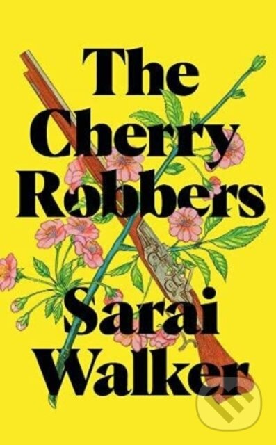 Levně The Cherry Robbers - Sarai Walker - kniha z kategorie Beletria