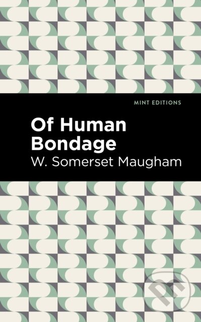 Kniha: Of Human Bondage (W. Somerset Maugham). West Margin Press, 2022