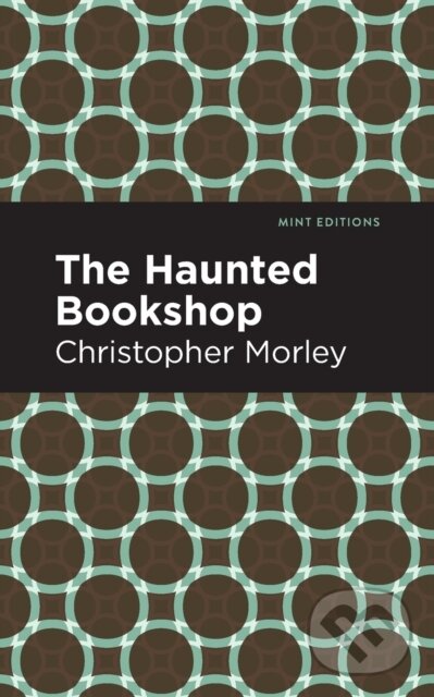 Kniha: The Haunted Bookshop (Christopher Morley). , 2021