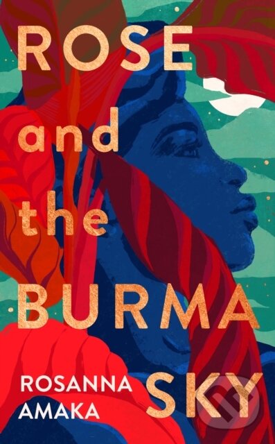 Levně Rose and the Burma Sky (The heartrending unrequited love story of a black soldier in the Second World War) - kniha z kategorie Spoločenská beletria