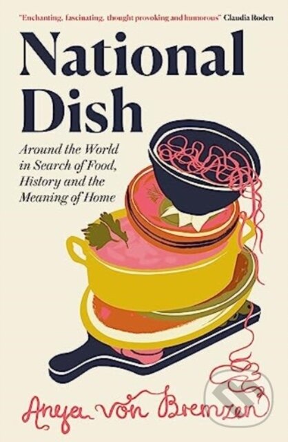 Levně National Dish (Around the World in Search of Food, History and the Meaning of Home) - kniha z kategorie História