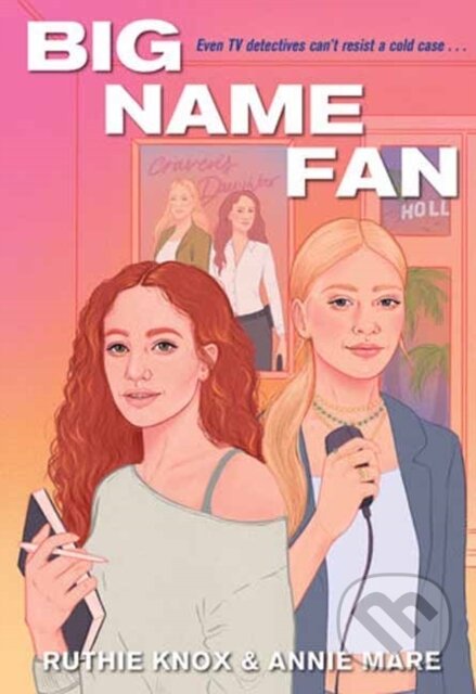 Levně Big Name Fan - Annie Mare, Ruthie Knox - kniha z kategorie Beletria