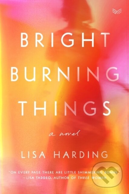 Levně Bright Burning Things (A Novel) - Lisa Harding - kniha z kategorie Beletria