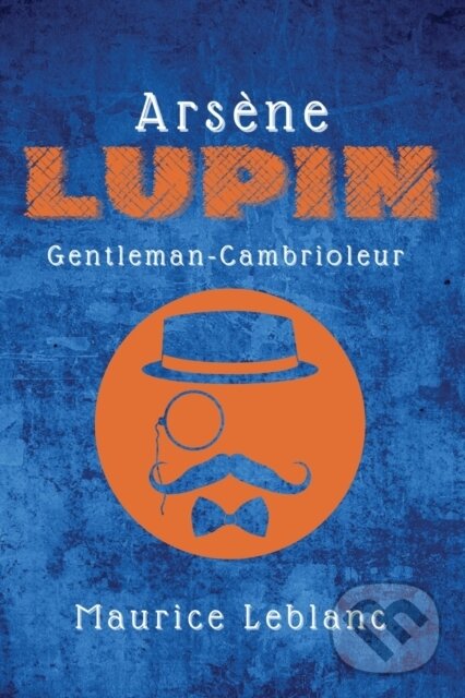 Kniha: Arsene Lupin (Maurice Leblanc). , 2021