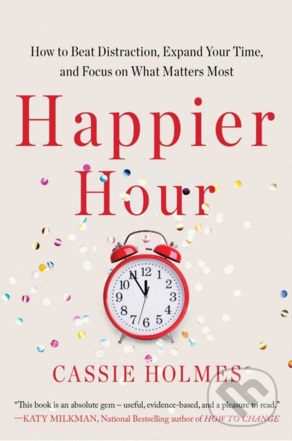 Kniha: Happier Hour (Cassie Holmes). Gallery Books, 2022