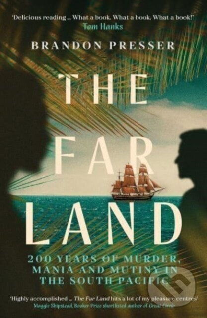 Levně The Far Land (200 Years of Murder, Mania and Mutiny in the South Pacific) - kniha z kategorie História