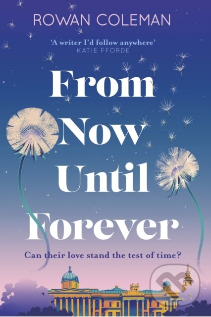 Levně From Now Until Forever (the romantic, sweeping, epic love story like no other) - kniha z kategorie Spoločenská beletria
