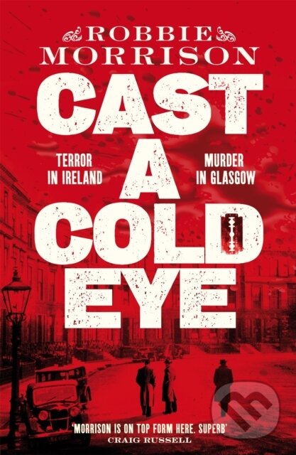 Levně Cast a Cold Eye (A Gripping Scottish Crime Novel Set in 1930s Glasgow, Shortlisted for the McIlvanney Prize 2023) - kniha z kategorie Spoločenská…