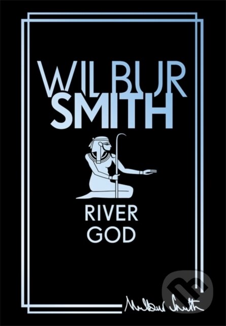 Levně River God (The Egyptian Series 1) - Wilbur Smith
