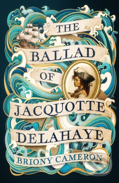 Levně The Ballad of Jacquotte Delahaye (An epic historical novel of love, revenge and piracy on the high seas) - kniha z kategorie Beletria
