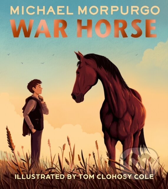 Levně War Horse picture book (A Beloved Modern Classic Adapted for a New Generation of Readers) - kniha z kategorie Pre deti a mládež
