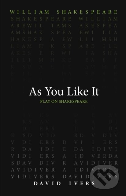 Kniha: As You Like It (David Ivers a William Shakespeare). , 2021