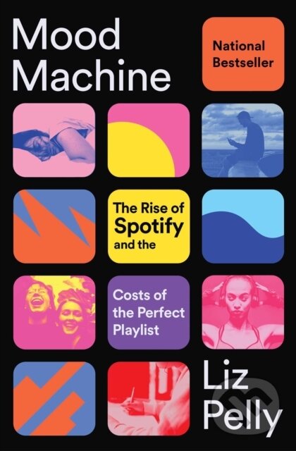 Levně Mood Machine (The Rise of Spotify and the Costs of the Perfect Playlist) - kniha z kategorie Humanitné a spoločenské vedy