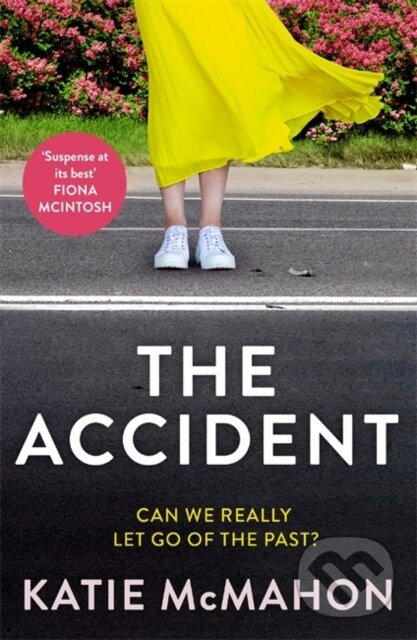 Levně The Accident (The gripping suspense novel for fans of Liane Moriarty) - kniha z kategorie Romantika